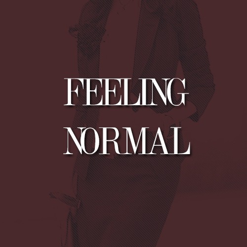 Feeling Normal: Learn to Be Okay on Those Days When Things Don’t Feel Okay